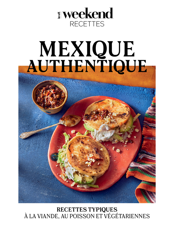 Le Vif Weekend Recettes Mexique authentique