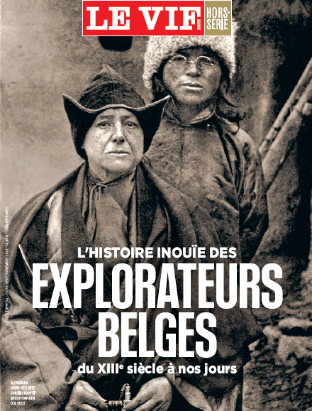 Le Vif Hors-Série L'histoire inouïe des explorateurs belges du XIIIe siècle à nos jours